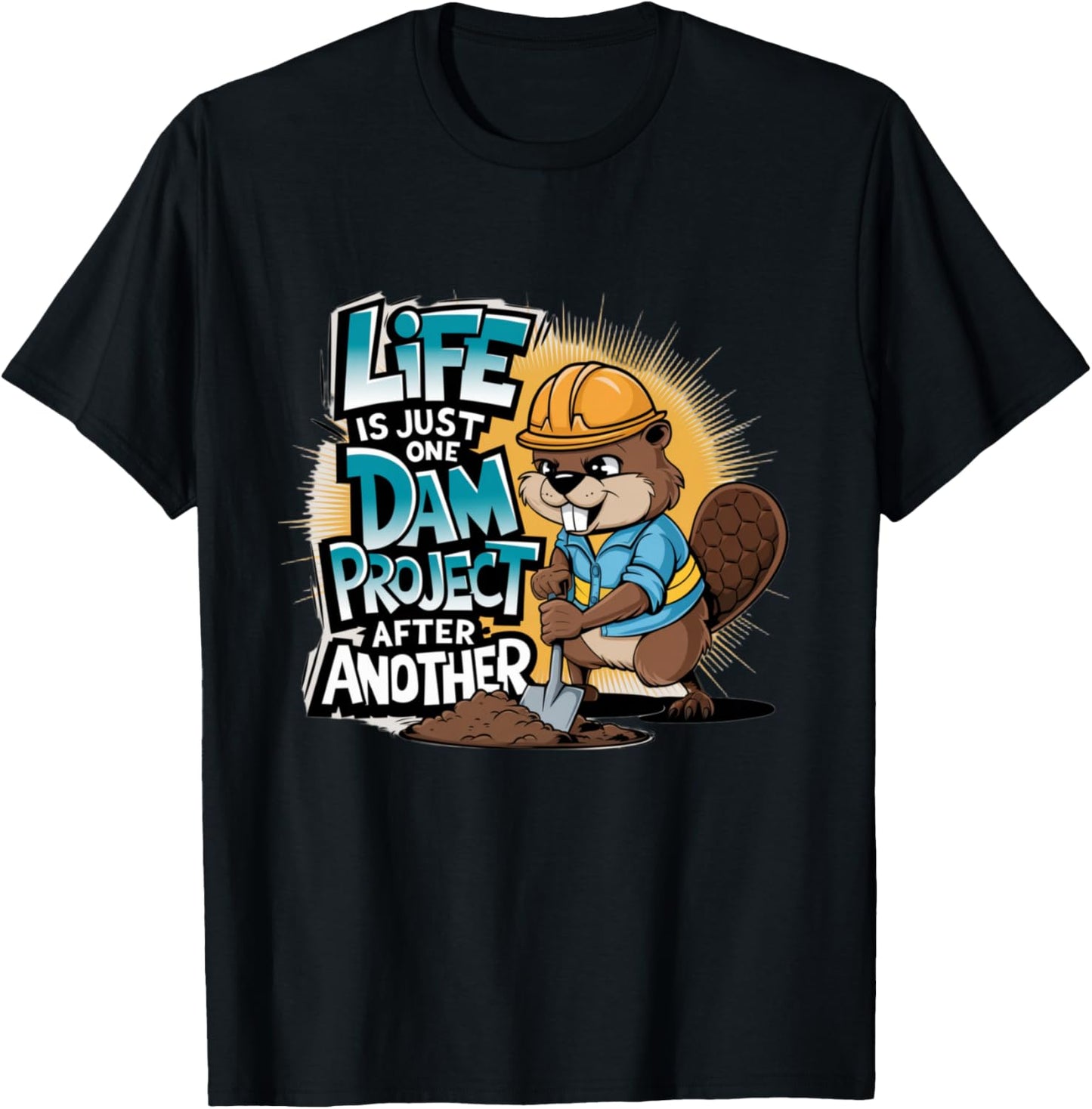 Life is Just One Dam Project After Another Beaver Engineer T-Shirt - T-Shirt | Black