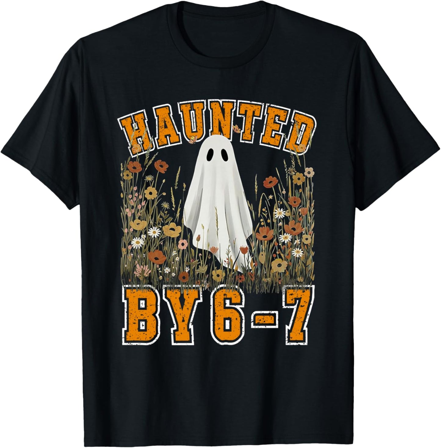 Haunted by 6 7 Ghost Floral 67 Meme Halloween Six Seven T-Shirt - T-Shirt | Black