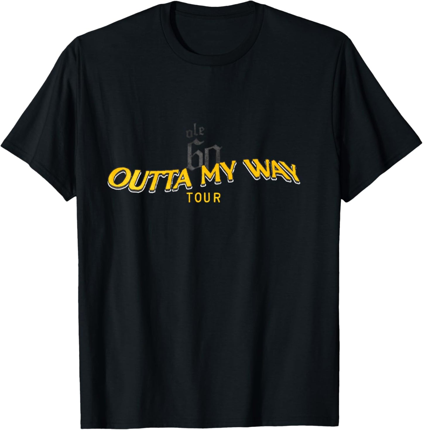 Ole 60 Outta My Way Tour T-Shirt - T-Shirt | Black