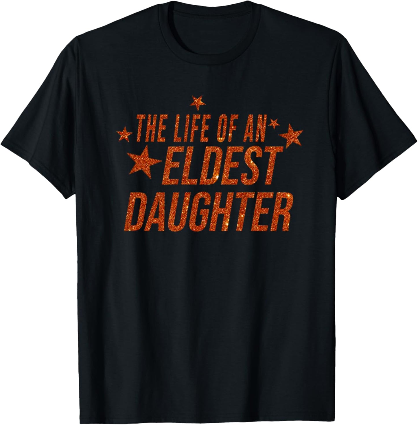 The Life of an Eldest Daughter T-Shirt - T-Shirt | Black