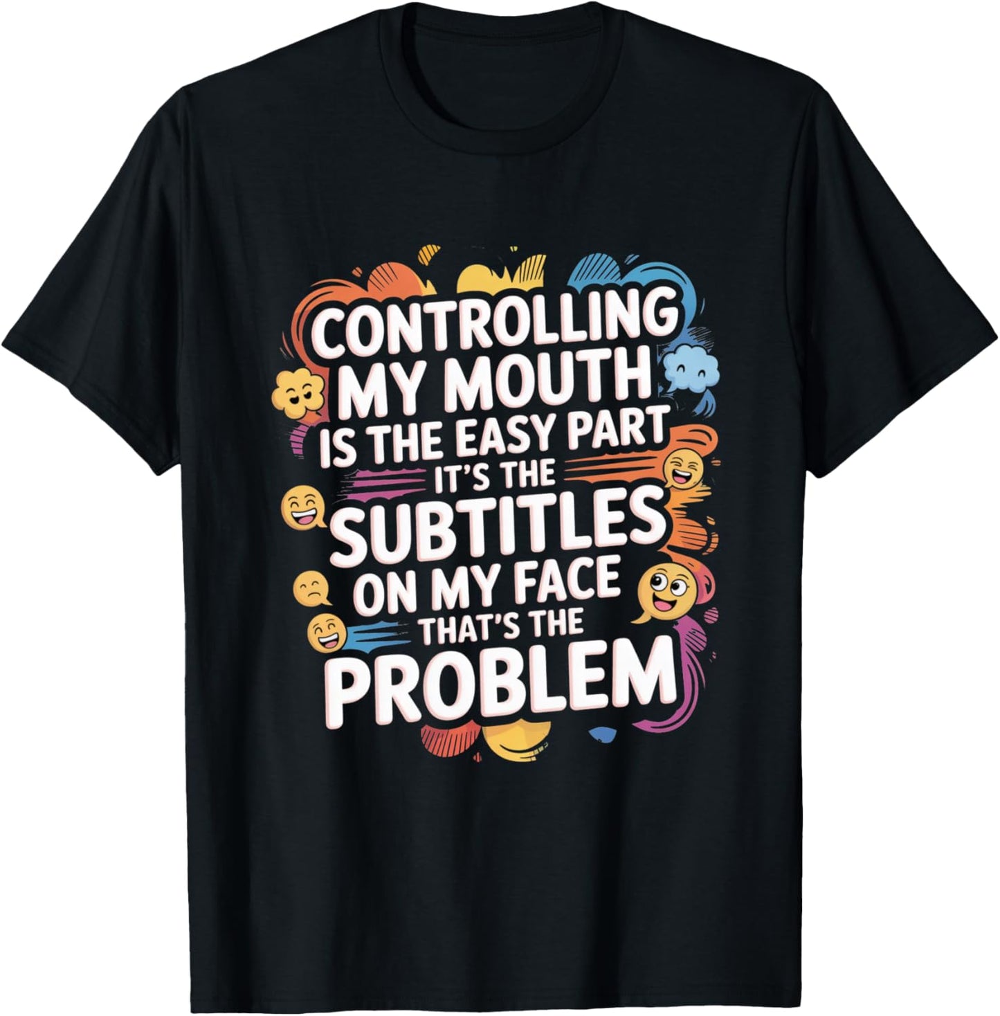 Controlling My Mouth Is The Easy Part Sarcastic Expression T-Shirt - T-Shirt | Black