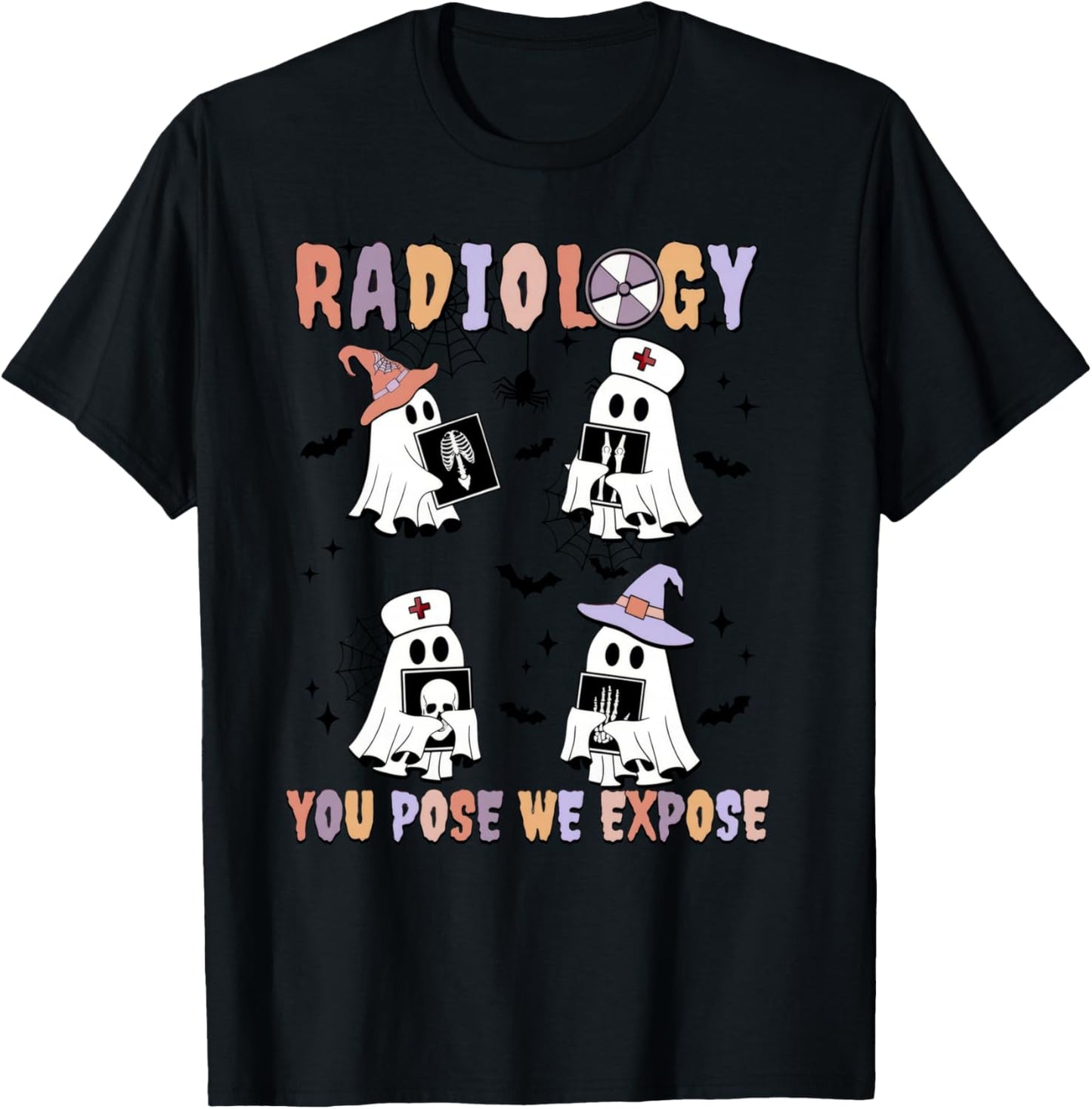 Radiology You Pose We Expose Halloween Ghost Rad Tech X-ray T-Shirt - T-Shirt | Black