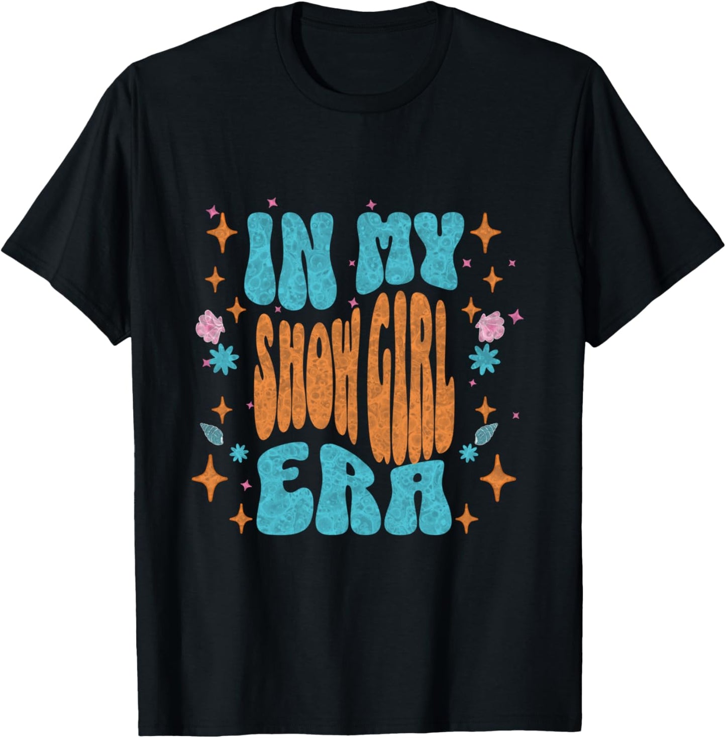 Show girl Life in My Show Girl Era Groovy T-Shirt - T-Shirt | Black