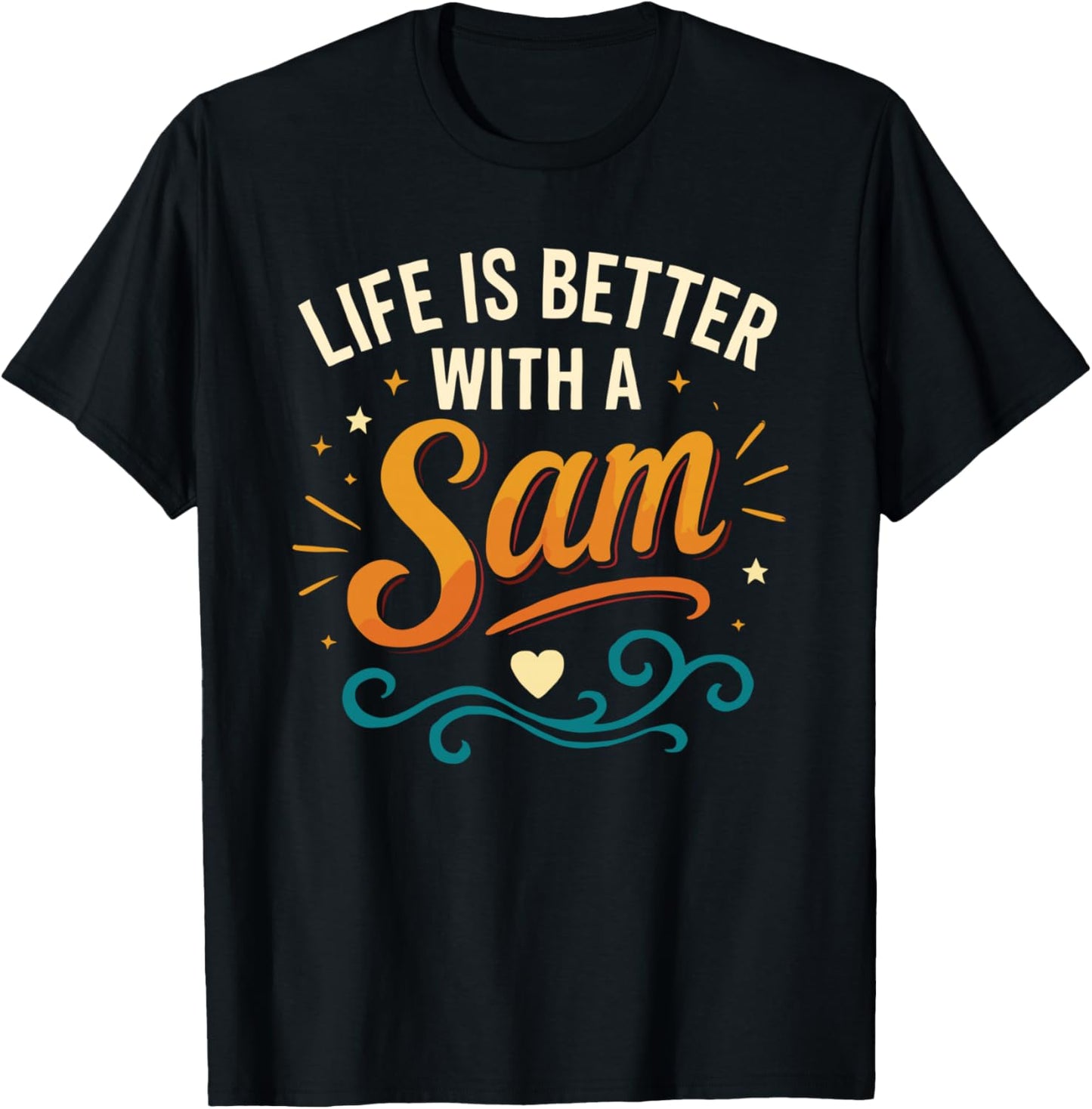Life Is Better With A SAM Funny Name SAM T-Shirt - T-Shirt | Black
