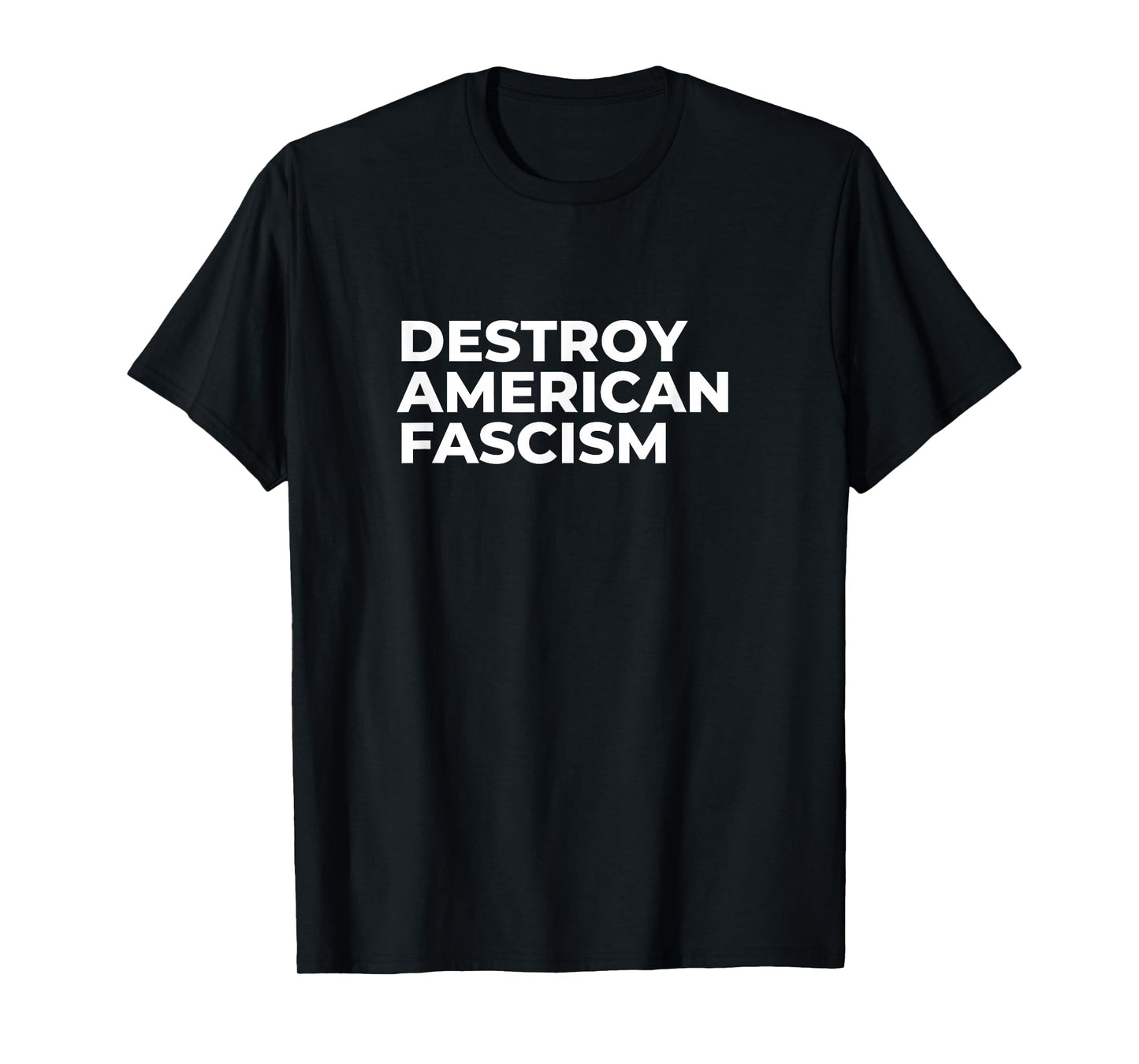 Destroy American Fascism T-Shirt