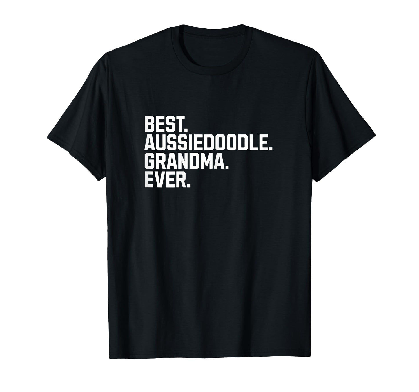 Aussiedoodle Grandma Ever Funny Dog Mom Grandmother T-Shirt