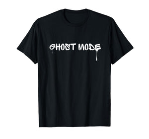 Ghost Mode Tee (Always Repping.Street Style) T-Shirt