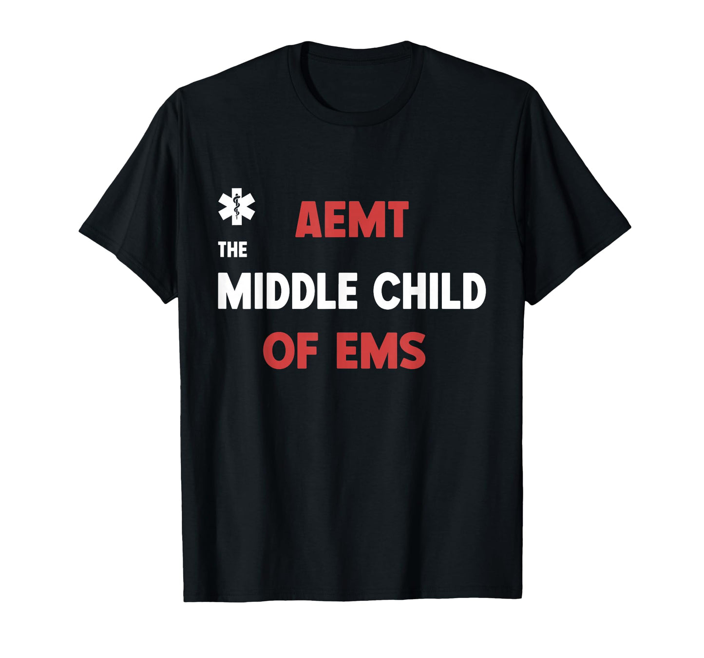 AEMT The Middle Child of EMS Funny Paramedic Medication T-Shirt
