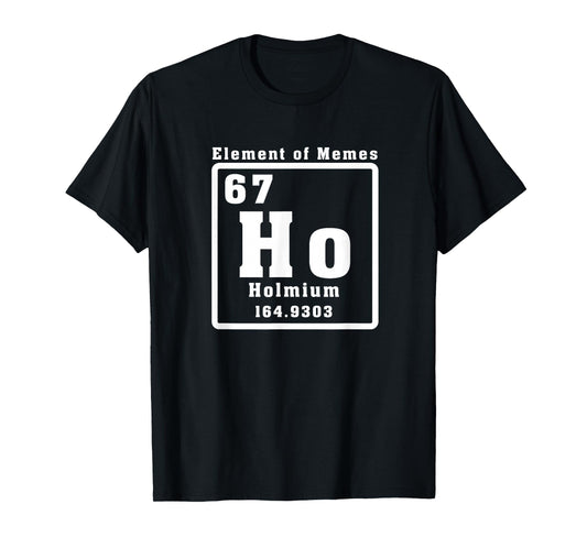 Funny 67 Six Seven Number Element of Memes Periodic Table T-Shirt