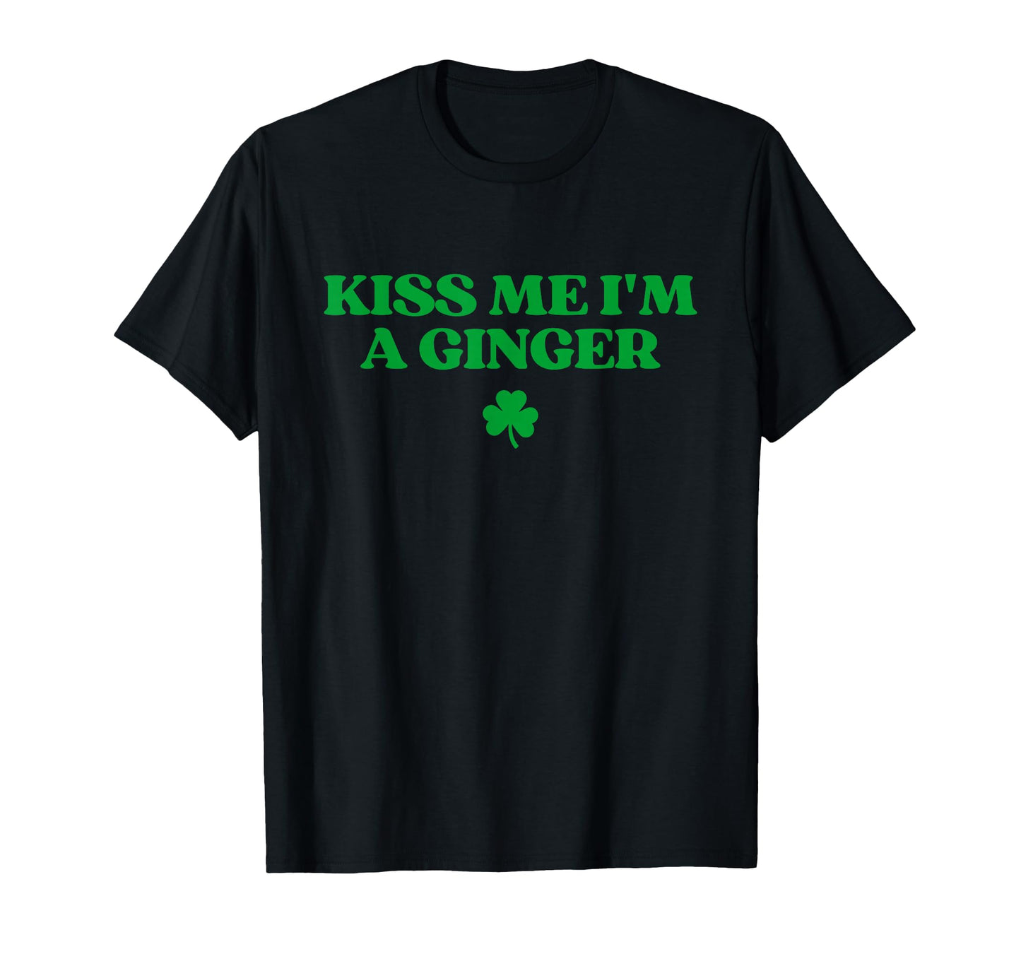 Kiss Me I'm A Ginger Redhead Funny St Patricks Day Irish T-Shirt