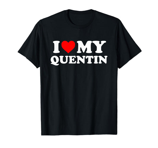I Love My Quentin T-Shirt