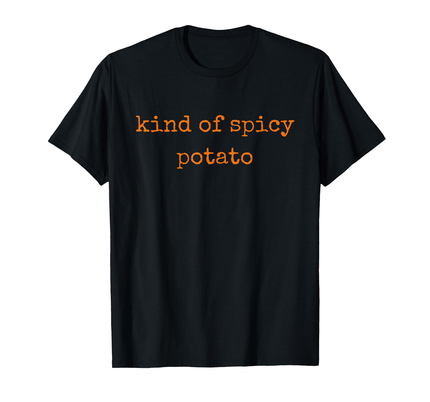 Kind of Spicy Potato Funny Thanksgiving Friend T-Shirt