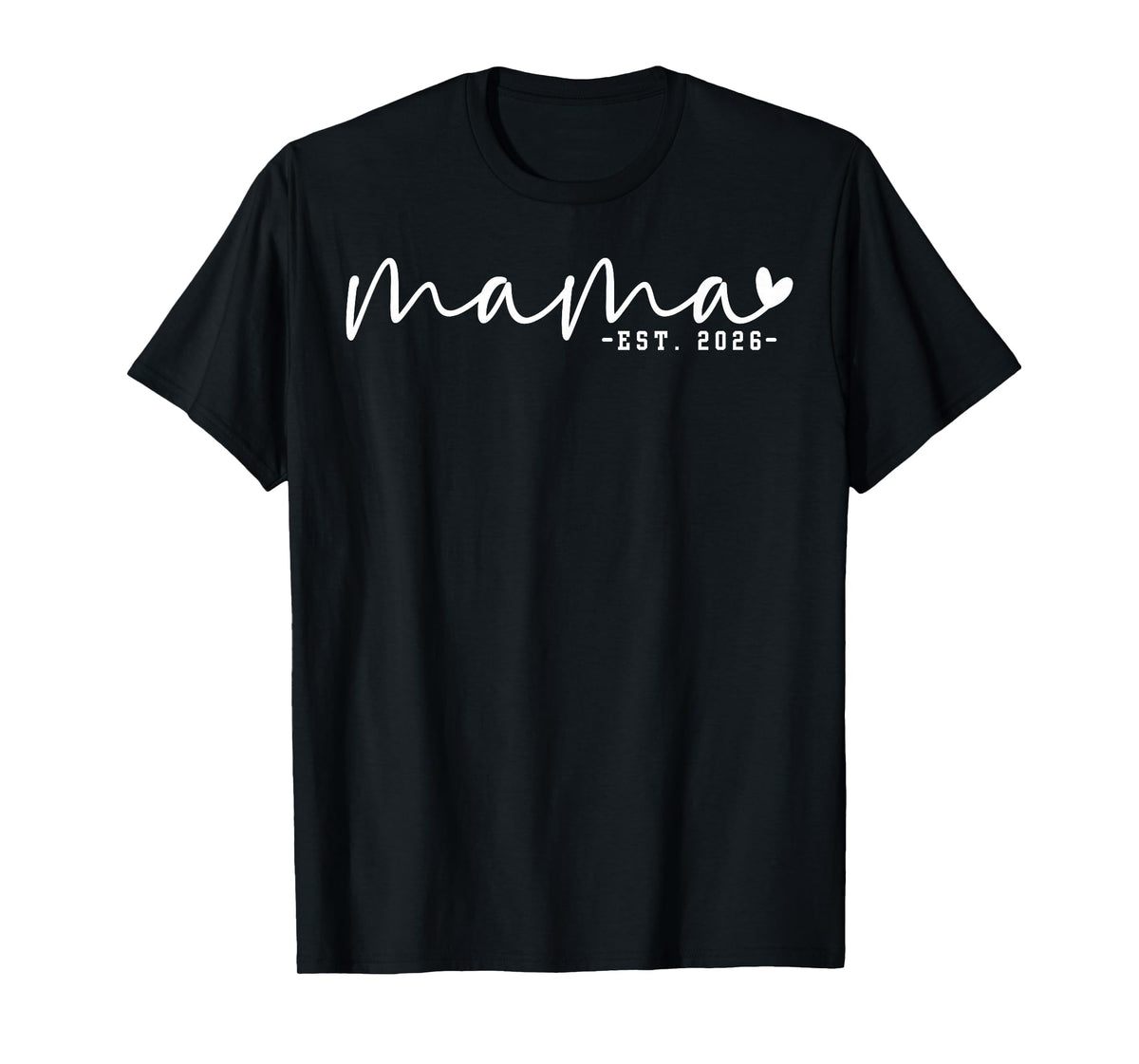 Mama Est 2026 Promoted to Mama to Be 2026 T-Shirt