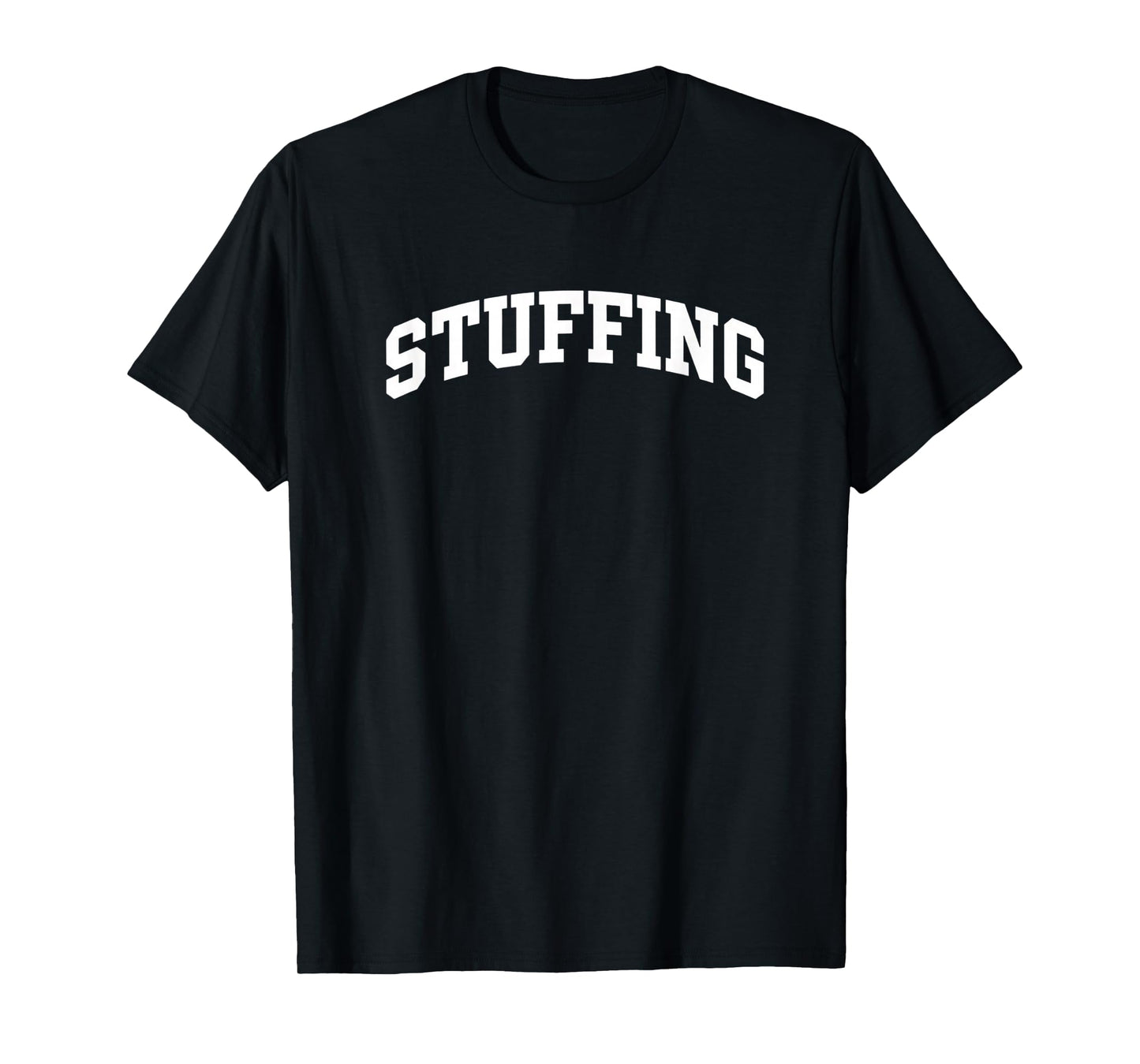Stuffing Thanksgiving Cooking Funny Holiday for Family & Cuk T-Shirt