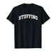 Stuffing Thanksgiving Cooking Funny Holiday for Family & Cuk T-Shirt