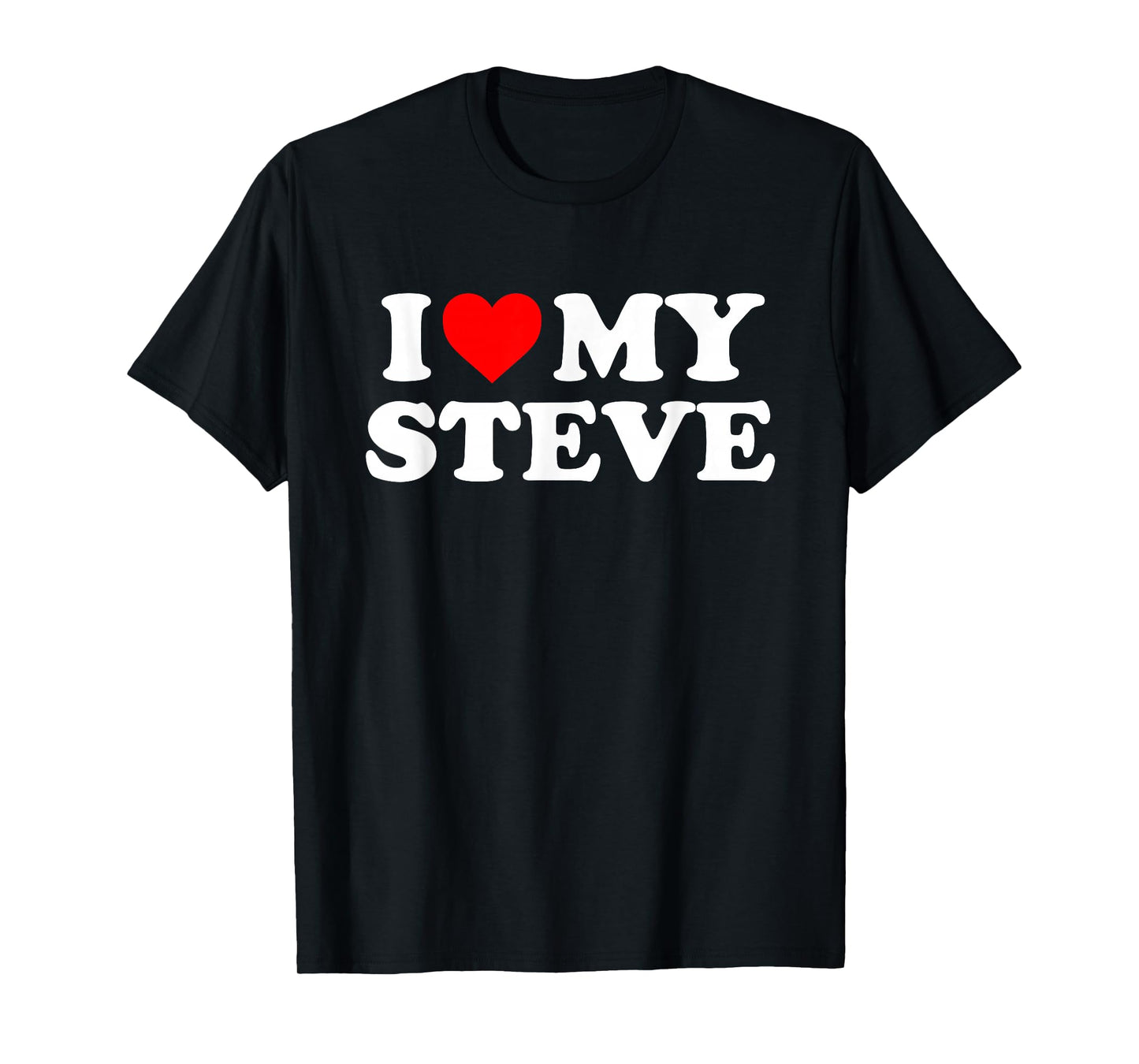 I Love My Steve T-Shirt