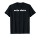 SEIS Siete 67 Six Seven Meme Gen Alpha Slang Spanish Teacher T-Shirt