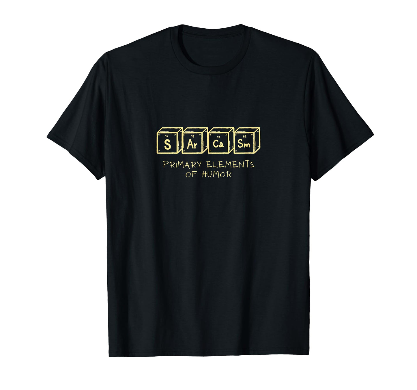 Sarcasm Primary Elements of Humor Chemistry Science Funny T-Shirt