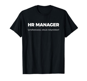 HR Manager (Professional Adult Babysitter) T-Shirt