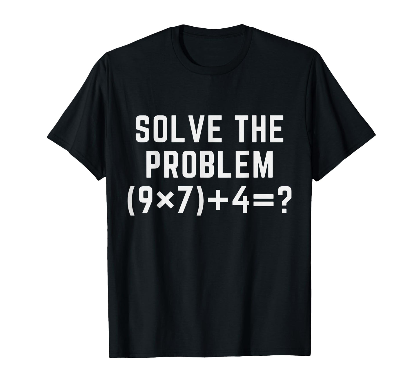 Solve The Problem 67 Meme Six Seven Math Teacher Equation T-Shirt