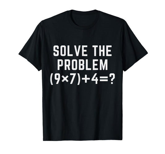 Solve The Problem 67 Meme Six Seven Math Teacher Equation T-Shirt