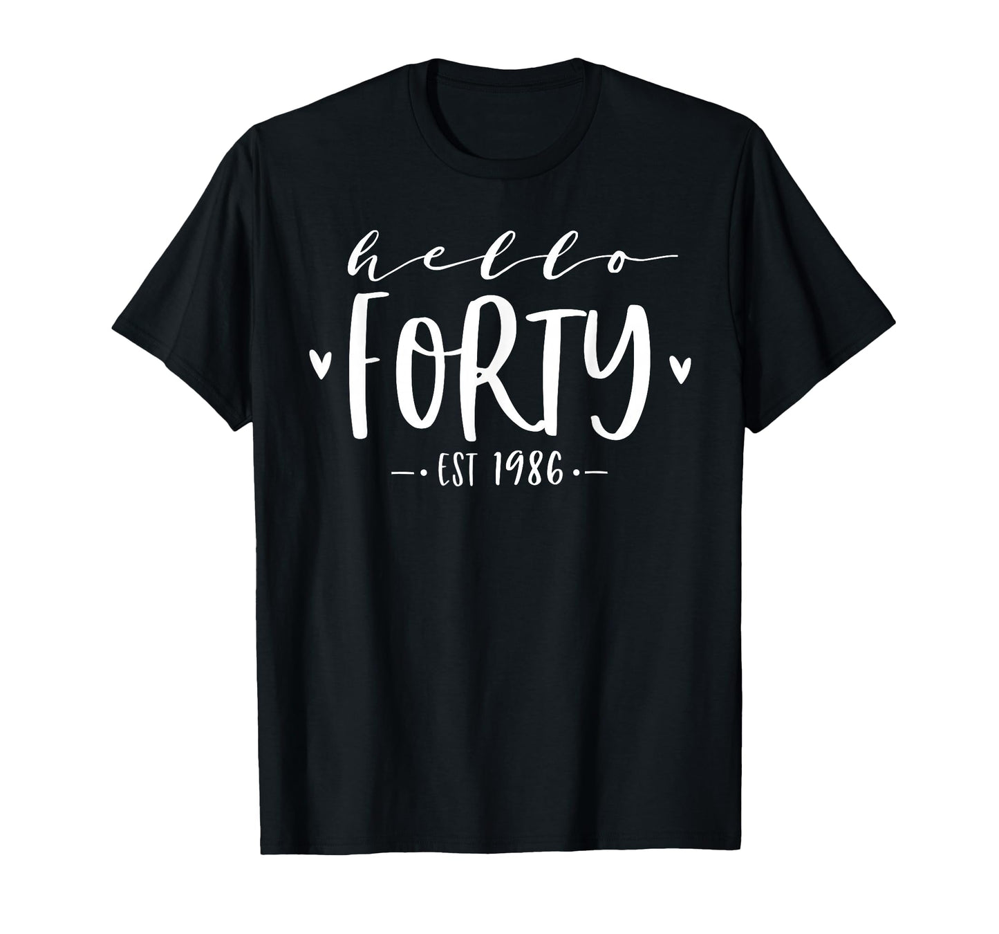 Hello Forty Est 1986 40th Birthday Women 40-Year-Old T-Shirt