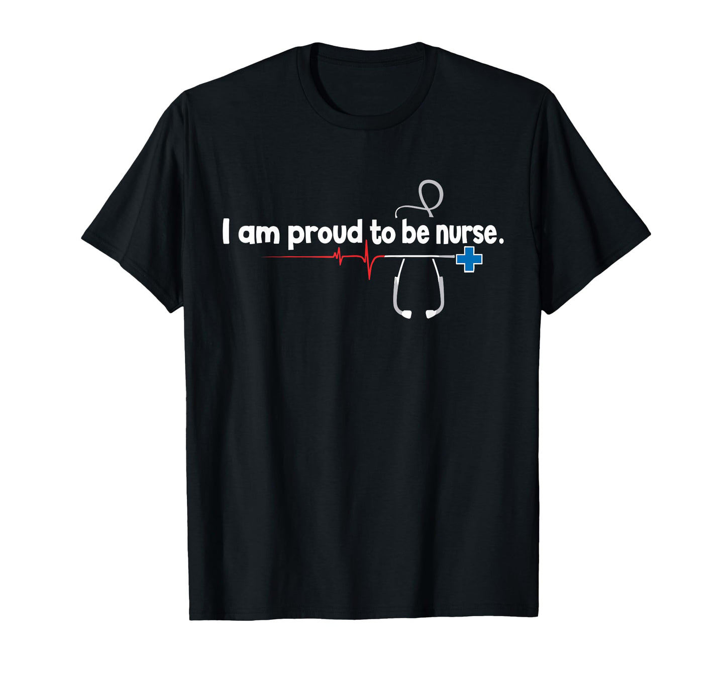 Proud to Be A Nurse RN LPN Appreciation Nurse Love T-Shirt