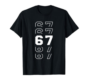 67 Stacked Number 6 7 Six Seven Aura Energy 67 Viral Meme T-Shirt