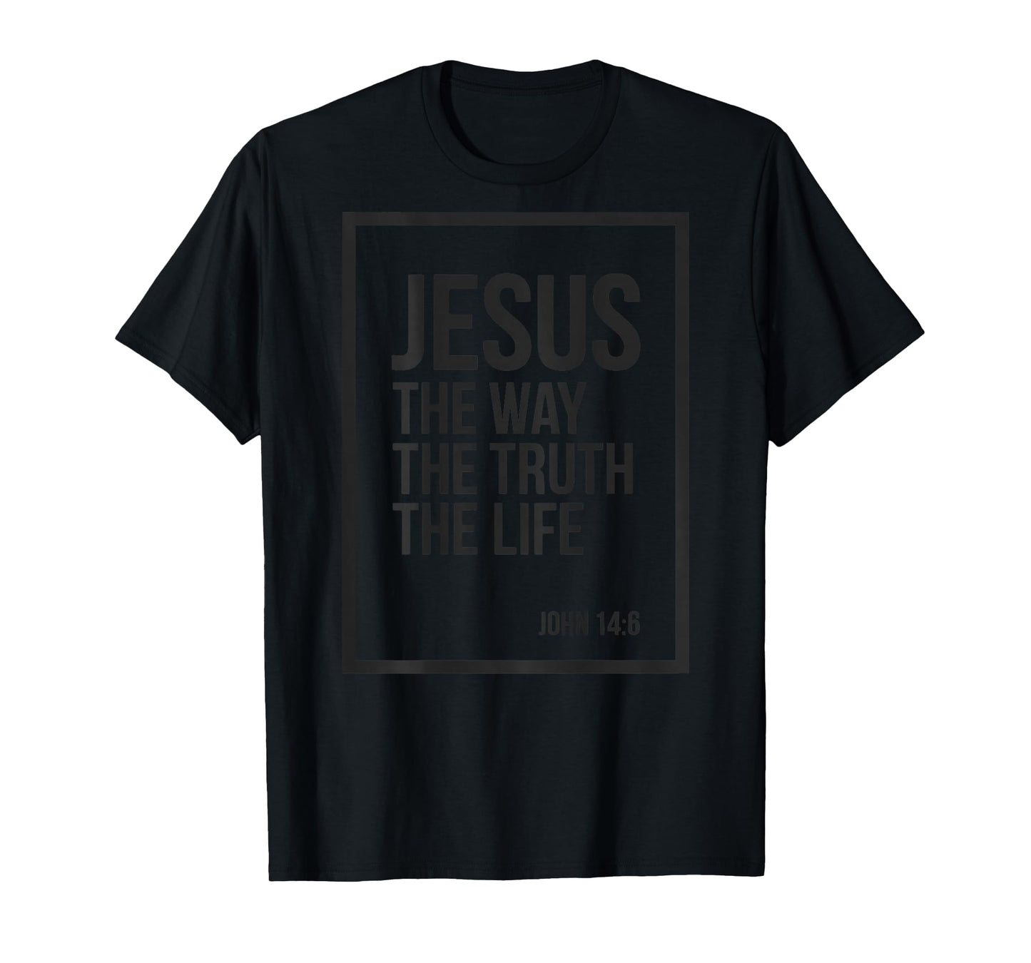 Jesus is King John 14:6 Christian God Religious Bible Verse T-Shirt