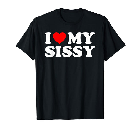 I Love My Sissy - Red Heart T-Shirt