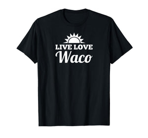 Live Love Waco T-Shirt