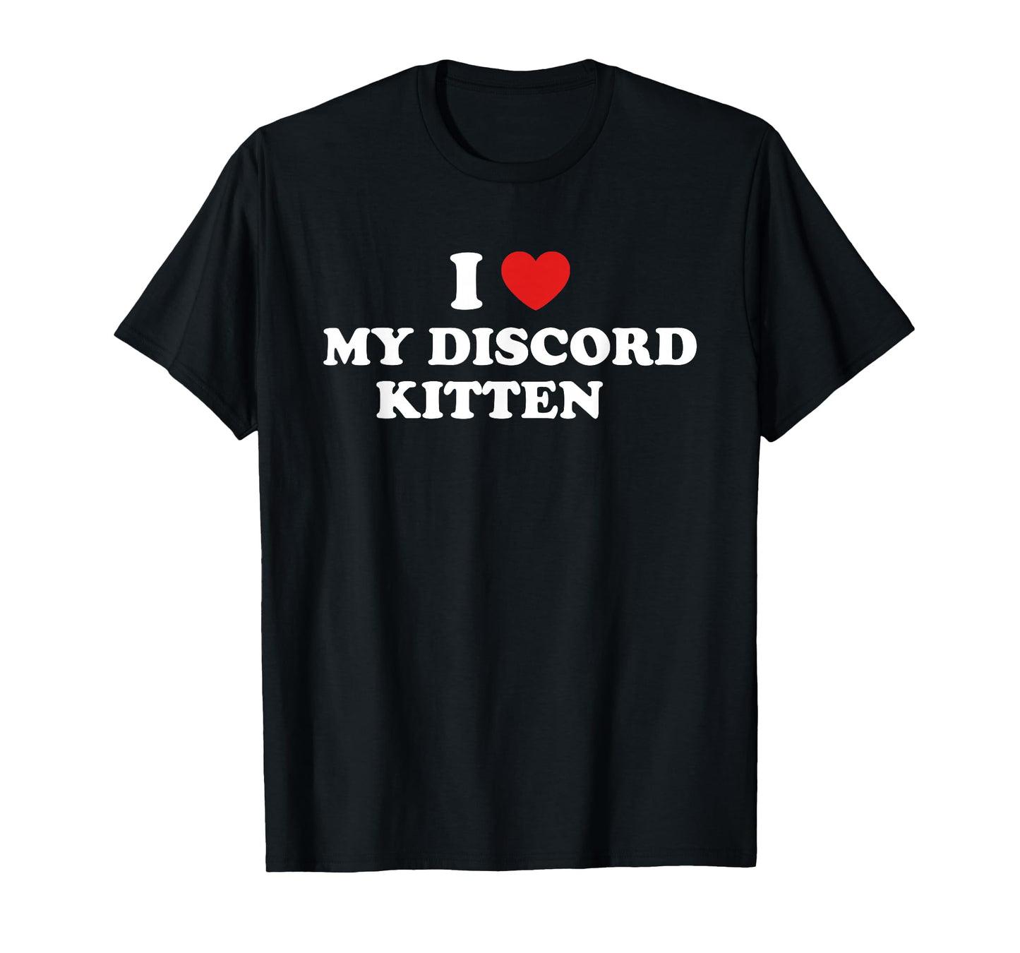 I Love My Discord Kitten Funny Quote T-Shirt