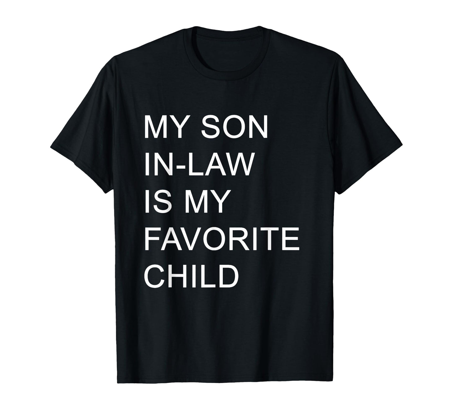 My Son in Law is My Favorite Child Funny Family T-Shirt