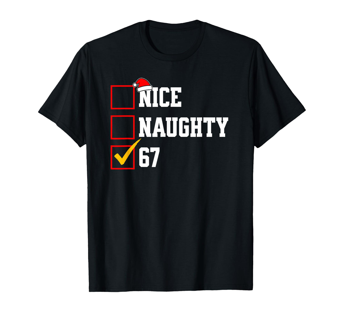 Nice Naughty 67 Christmas Six Seven Xmas Costume Meme T-Shirt