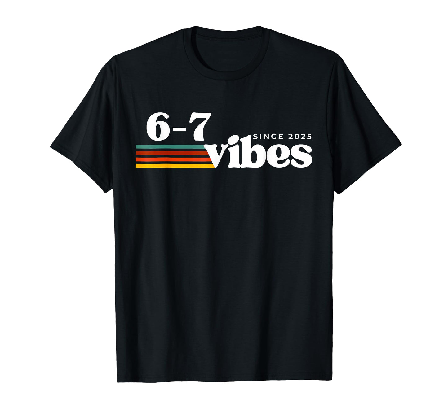 6 7 Vibes 2025 67 Meme Trendy Retro Funny Saying T-Shirt