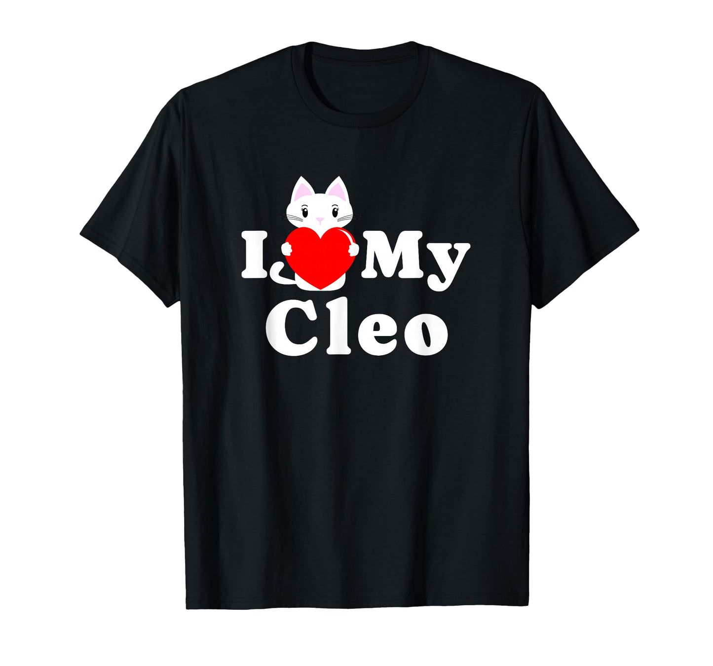 I Love My Cleo Cat Owner Pet Kitten Lover T-Shirt