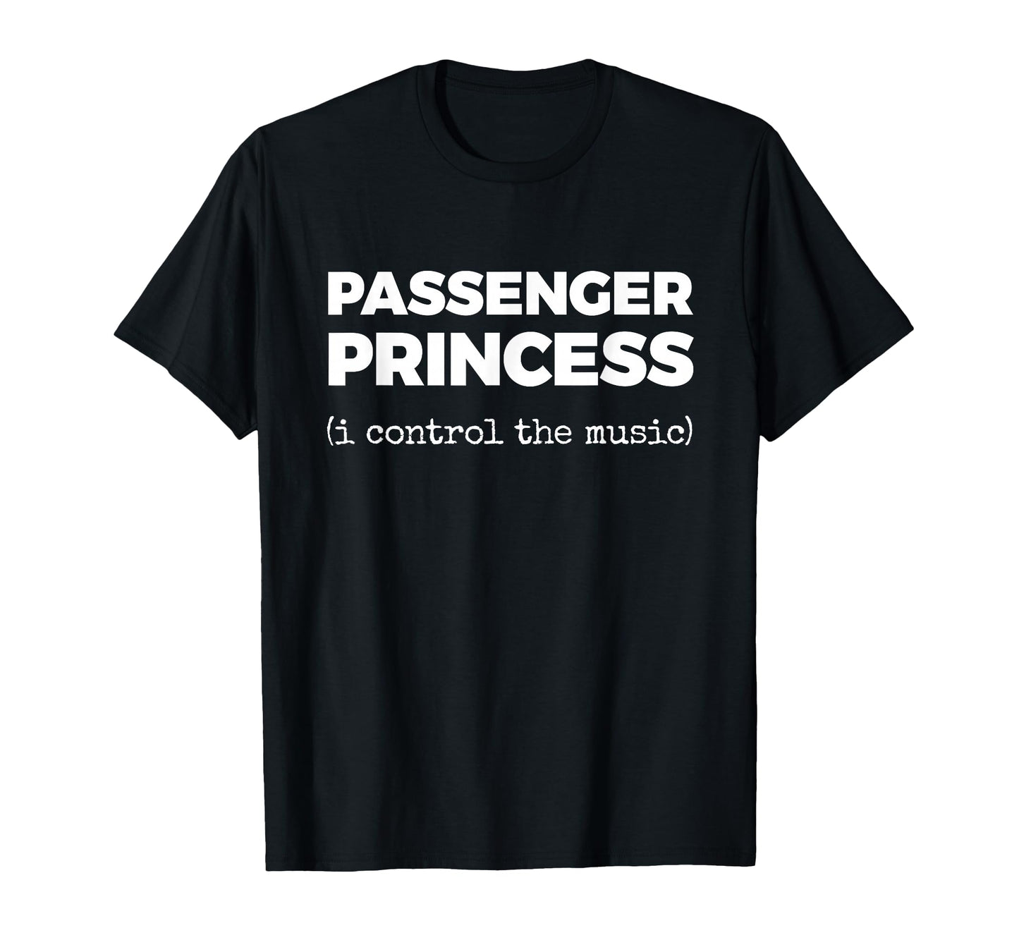 Passenger Princess (i Control The Music) T-Shirt
