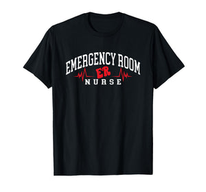 Funny Emergency Department Emergency Room Nurse ER Nurse T-Shirt