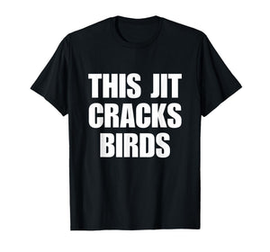 This JIT Cracks Birds T-Shirt