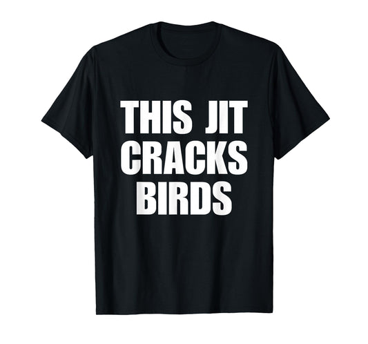 This JIT Cracks Birds T-Shirt