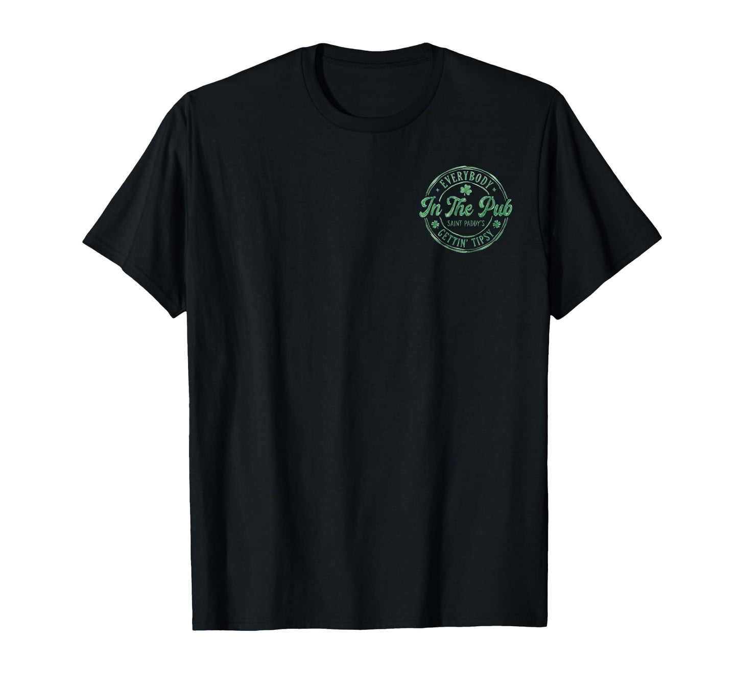 (2 Sided) Everybody in The Pub Getting Tipsy St Patricks Day T-Shirt