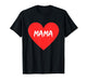 Love for Mama Inside of A Heart T-Shirt