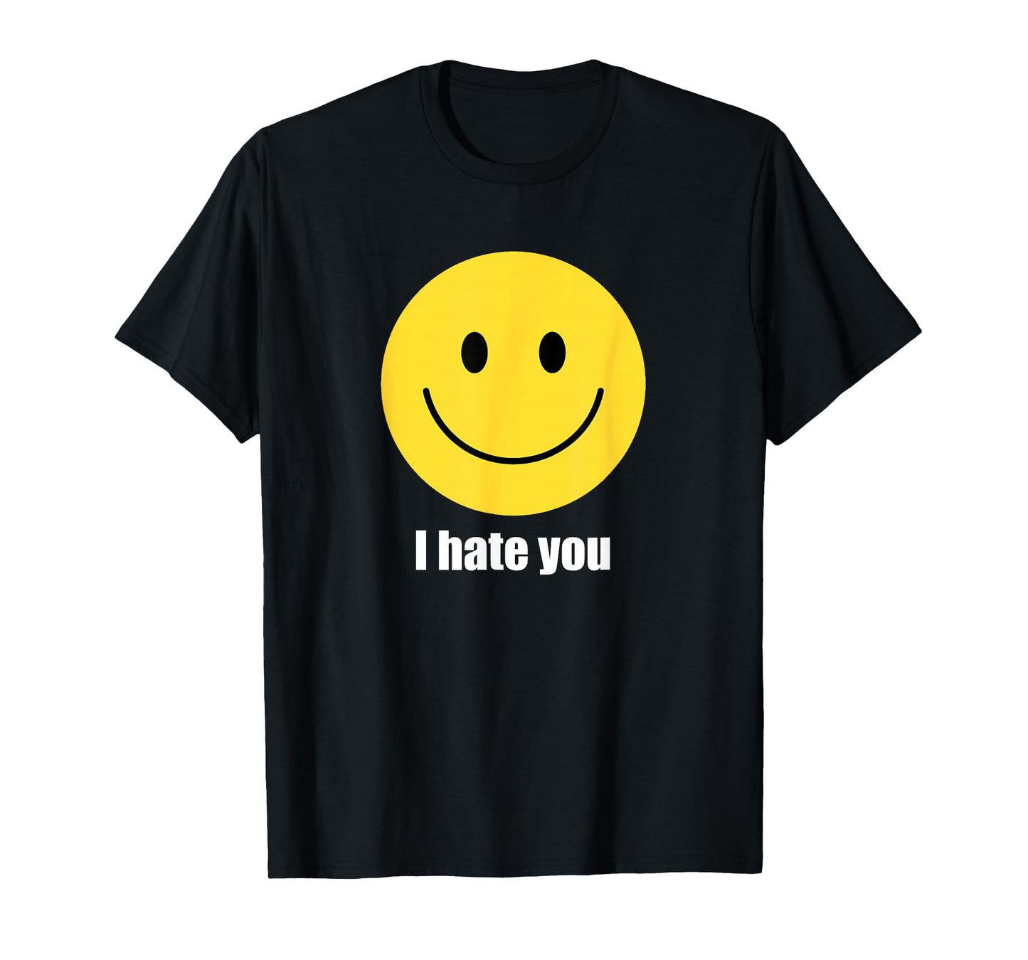 I Hate You, Yellow Happy Smile Face Emoticon Funny T-Shirt