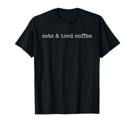 Cats and Iced Coffee Lover Funny Cat Owner T-Shirt