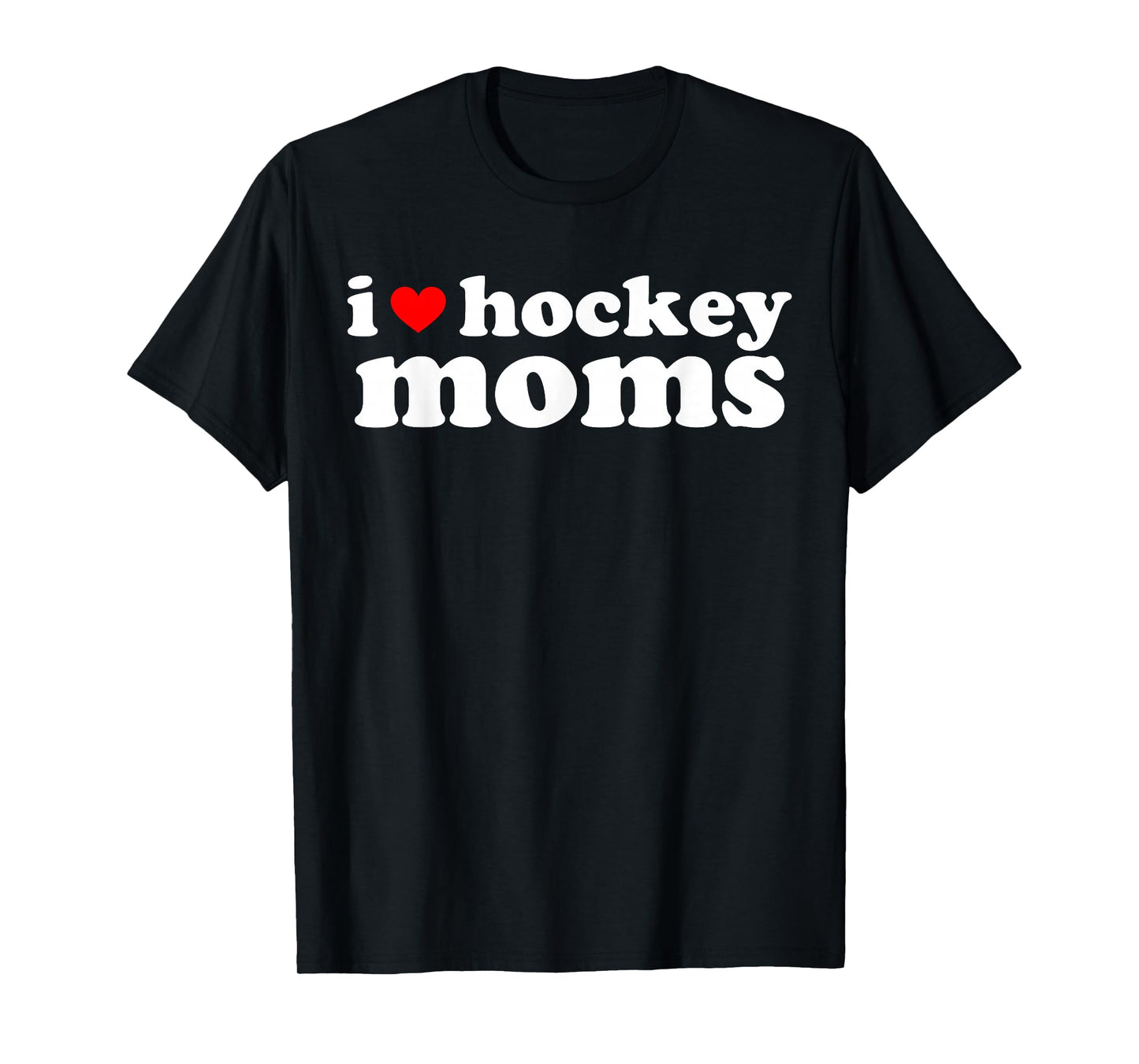 Retro I Love Hockey Moms I Heart Hockey Moms Sport Mom Life T-Shirt