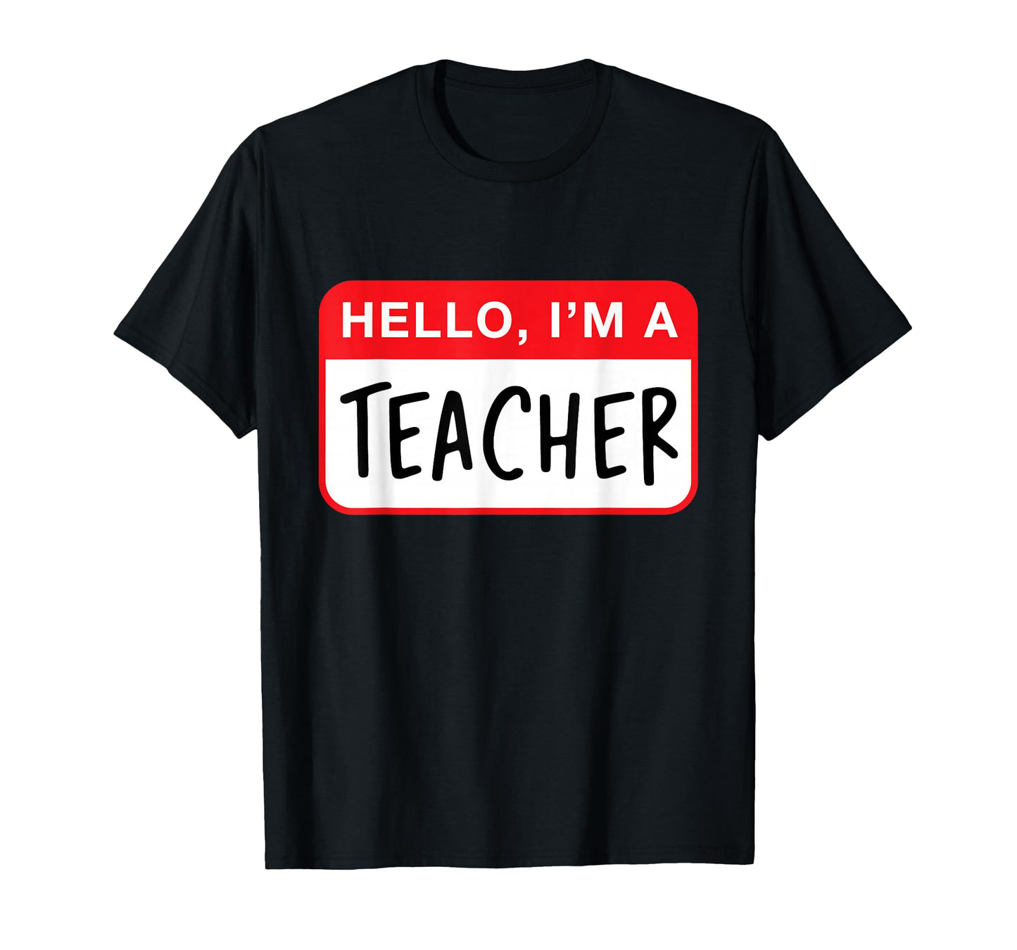 Hello, I’m a Teacher - Funny T-Shirt