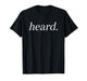 Heard Simple Sarcastic Coffee Humor for Adults Witty Cafe T-Shirt
