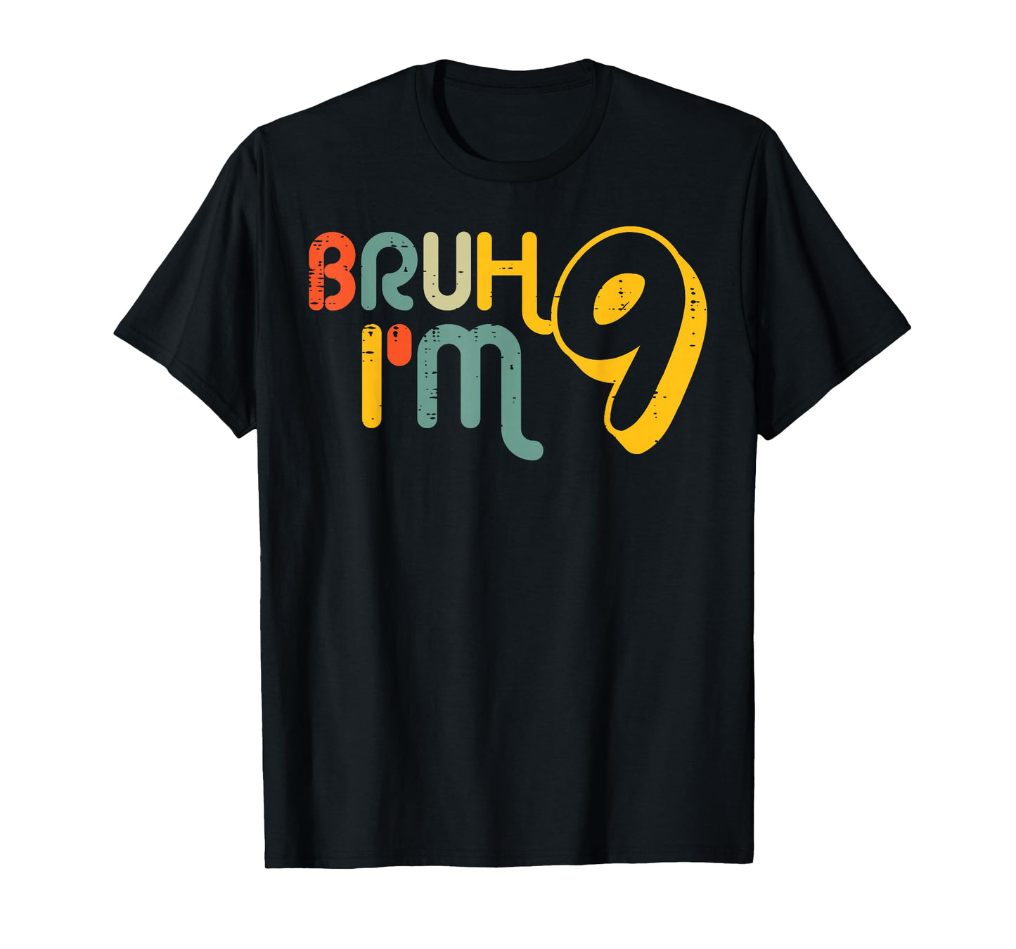 9th Birthday Bruh Im 9 Year Old Bday Meme Boys Girls Kids T-Shirt