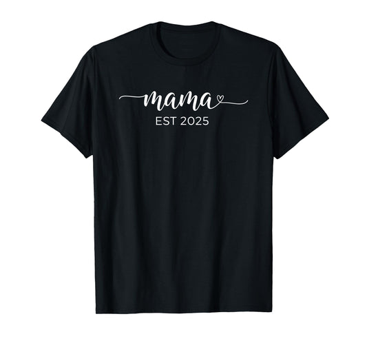 Mama EST 2025 Mom to Be Pregnancy Announcement Mom 2025 T-Shirt