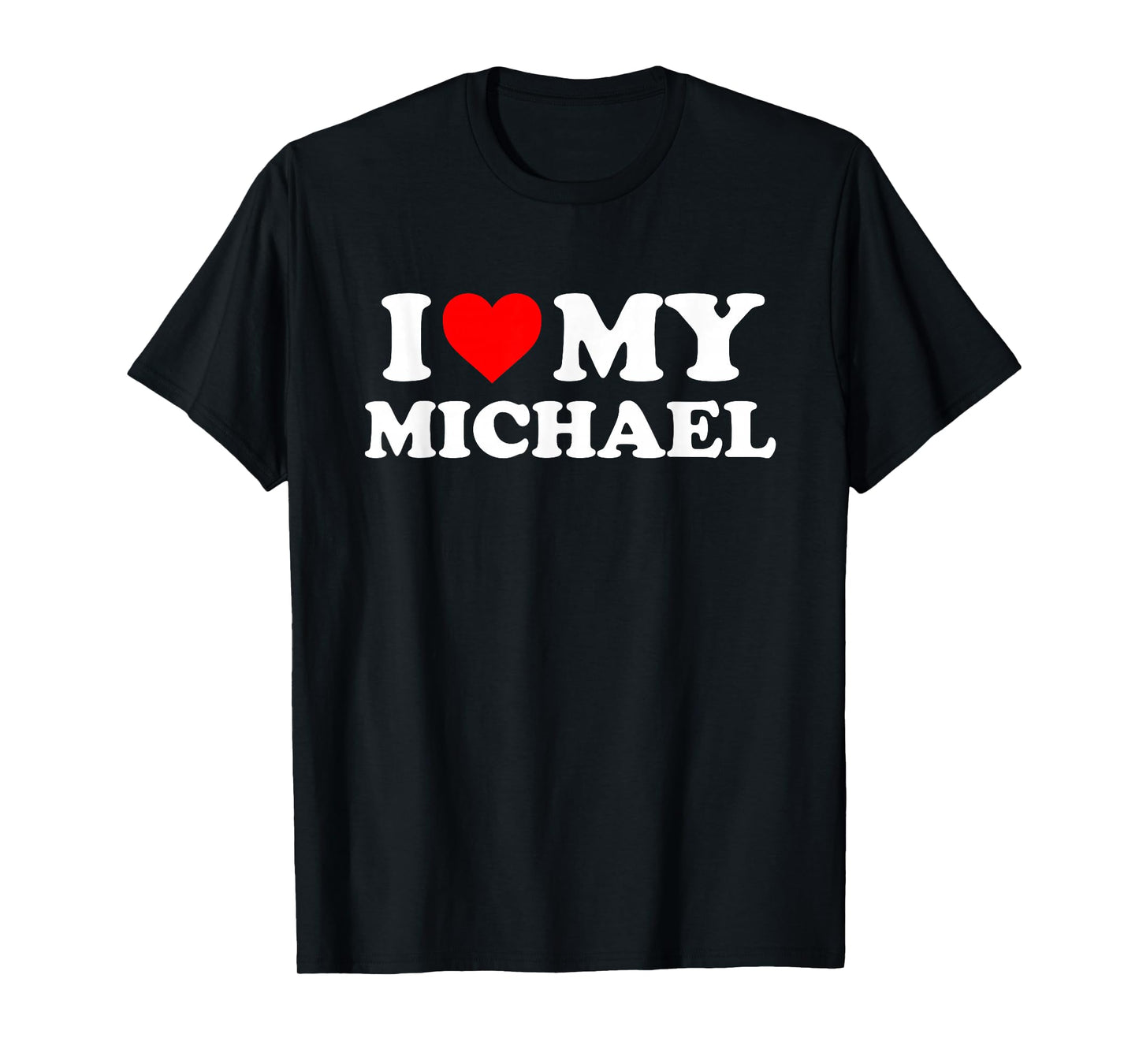 I Love My Michael T-Shirt